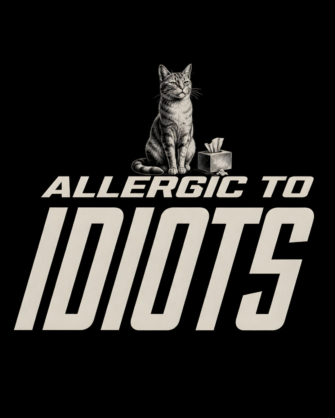 Cat sitting on a box with tissues, text 'Allergic to Idiots' on a black background