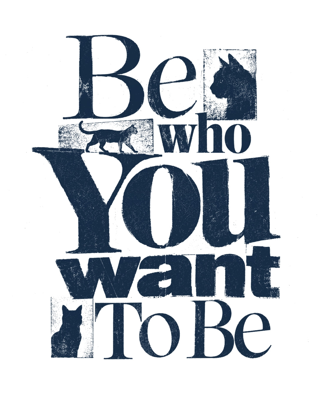Motivational quote 'Be who you want to be' with cat illustrations on a white background